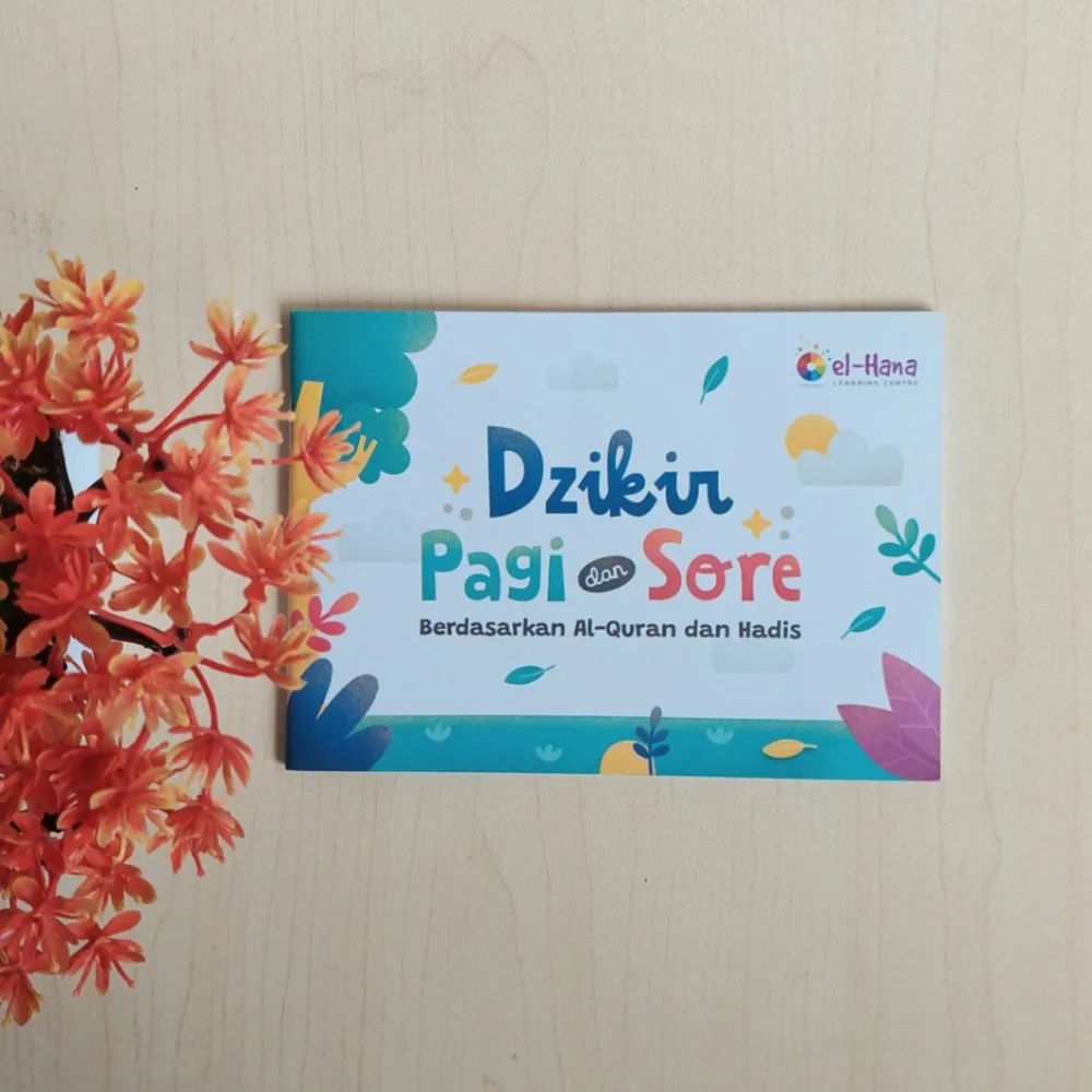 Dzikir Pagi dan Sore Berdasarkan Al Quran dan Hadits El-Hana