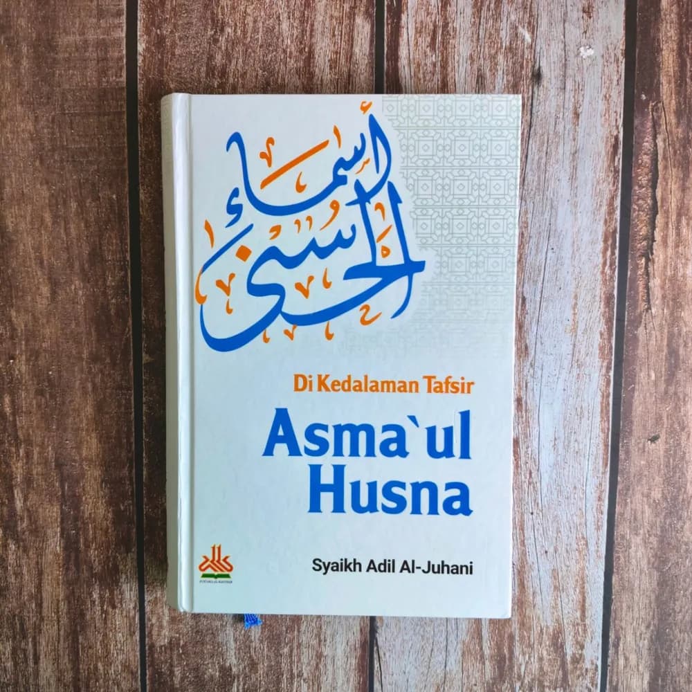 Di Kedalaman Tafsir Asma'ul Husna | Pustaka Al Kautsar